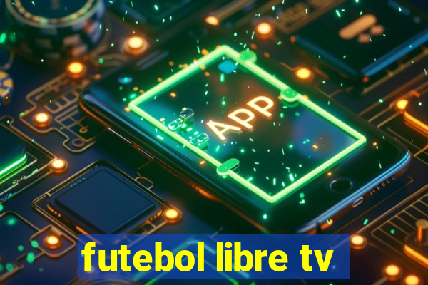 futebol libre tv